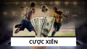 Cược Xiên - Kinh Nghiệm Chơi Bách Trúng Bách Thắng