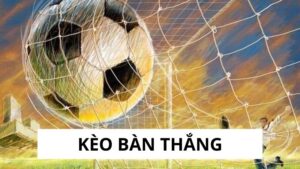 Kèo Bàn Thắng - Nghệ Thuật Dự Đoán Tỷ Số Bóng Đá