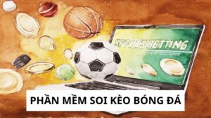 Phần Mềm Soi Kèo Bóng Đá - Bậc Thầy Dự Đoán Kết Quả
